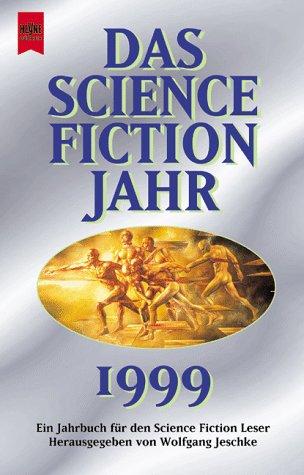 Das Science Fiction Jahr 1999. ( Jahrbuch für den Science Fiction Leser, 14).