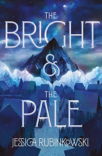 The Bright & the Pale (The Bright & the Pale, 1, Band 1)