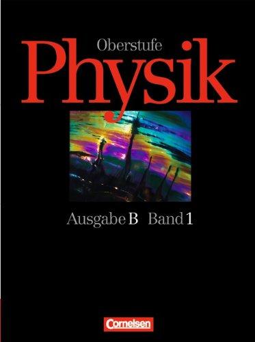 Physik Oberstufe, Ausgabe B für Baden-Württemberg und Hessen, Bd.1, Jahrgangsstufe 11: Jahrgangsstufe 11. Grundkurse. Mechanik, Thermodynamik