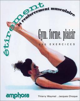 GYM, FORME, PLAISIR. Etirement et renforcement musculaire