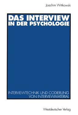 Das Interview in der Psychologie: Interviewtechnik Und Codierung Von Interviewmaterial (German Edition)