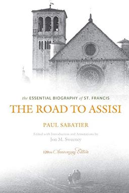 Road to Assisi: The Essential Biography of St. Francis (Anniversary)