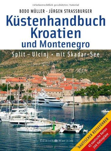 Küstenhandbuch Kroatien und Montenegro: Split - Ulcinj  mit Skadar-See