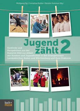 Jugend zählt 2: Einblicke und Perspektiven aus der Statistik 2022 zur Arbeit mit Kindern und Jugendlichen in den Evangelischen Landeskirchen Baden und ... und ihrer Diakonie (Statistik - Jugend …)