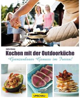 Kochen mit der Outdoorküche: Grenzenloser Genuss im Freien