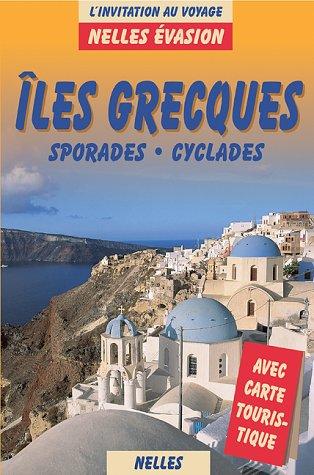 Îles grecques: Sporades, Cyclades (Nelles Guides)