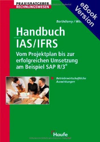 Handbuch IAS/IFRS - Vom Projektplan bis zur erfolgreichen Umsetzung am Beispiel SAP R/3