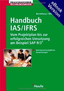 Handbuch IAS/IFRS - Vom Projektplan bis zur erfolgreichen Umsetzung am Beispiel SAP R/3