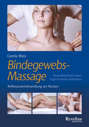 Bindegewebs-Massage: Muskelblockaden einfach lösen - Organfunktion verbessern. Reflexzonenbehandlung am Rücken