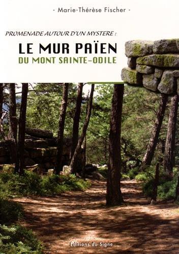 Promenade autour d'un mystère : le mur païen du mont Sainte-Odile