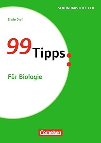 99 Tipps - Praxis-Ratgeber Schule für die Sekundarstufe I und II / Für Biologie: Buch