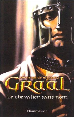 Graal. Vol. 1. Le chevalier sans nom