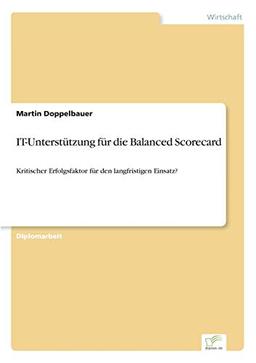 IT-Unterstützung für die Balanced Scorecard: Kritischer Erfolgsfaktor für den langfristigen Einsatz?