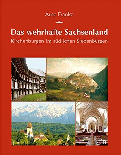 Das wehrhafte Sachsenland: Kirchenburgen im südlichen Siebenbürgen (Potsdamer Bibliothek östliches Europa - Kulturreisen)