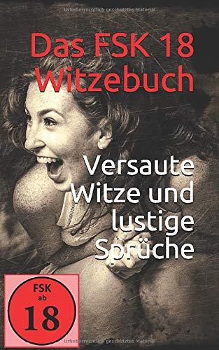 Das Witzebuch FSK18: Versaute Witze und lustige Sprüche