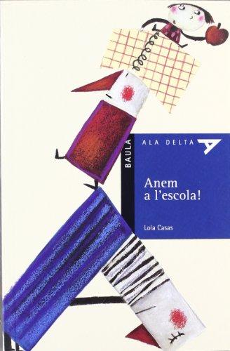 Anem a l'escola! (Ala Delta Serie Blava, Band 16)