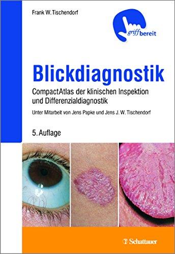 Blickdiagnostik: CompactAtlas der klinischen Inspektionen und Differenzialdiagnosen - griffbereit