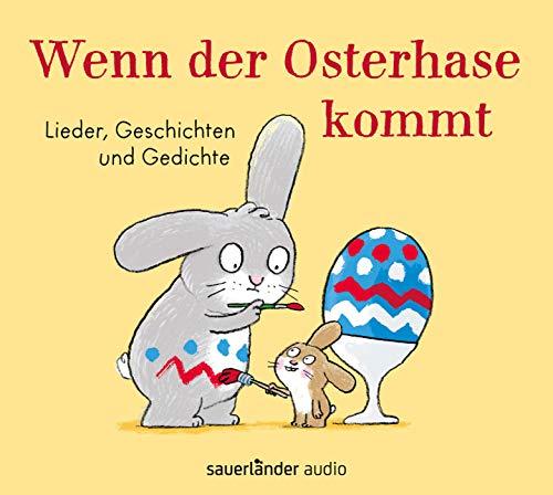 Wenn der Osterhase kommt: Lieder, Geschichten und Gedichte