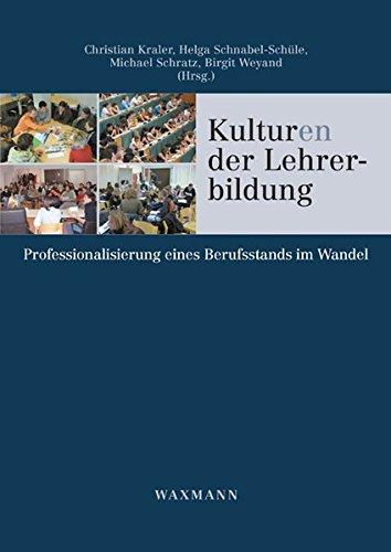 Kulturen der Lehrerbildung: Professionalisierung eines Berufsstands im Wandel