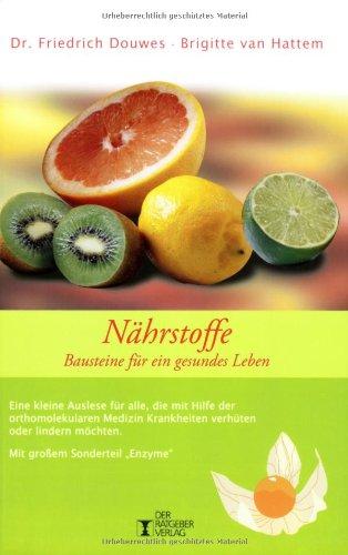 Nährstoffe: Bausteine für ein gesundes Leben