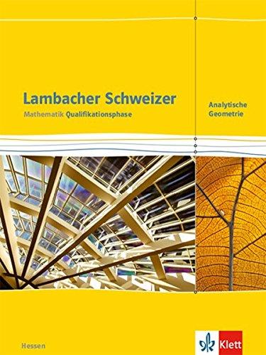 Lambacher Schweizer Mathematik Qualifikationsphase Analytische Geometrie: Schülerbuch Ausgabe Hessen ab 2016 (Lambacher Schweizer. Ausgabe für Hessen ab 2016)