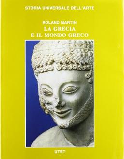 Le civiltà antiche e primitive. Grecia e mondo greco (Storia universale dell'arte)