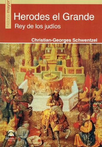 Herodes el Grande: Rey de los judíos