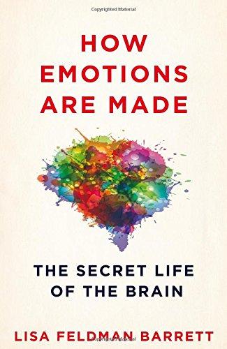 How Emotions Are Made: The Secret Life of the Brain