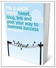 This is Social Media: Tweet, blog, link and post your way to business success