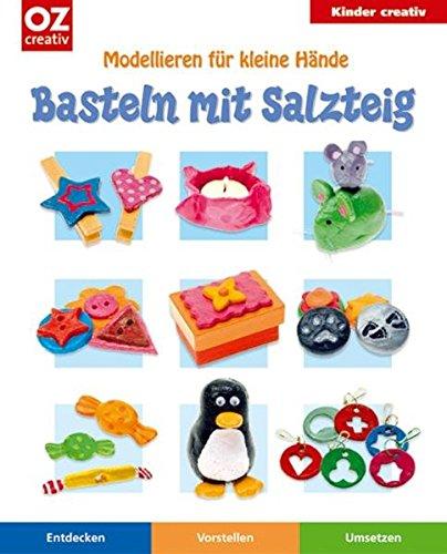 Basteln mit Salzteig: Modellieren für kleine Hände. Kinder creativ