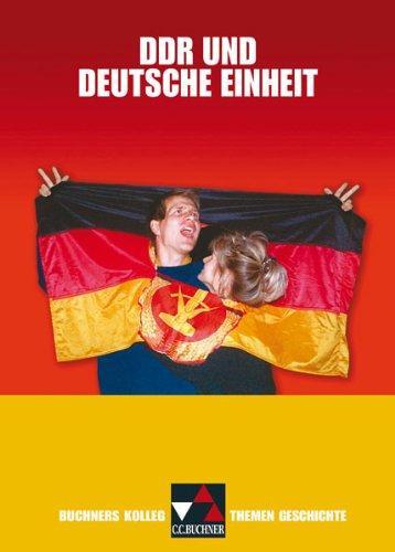 Buchners Kolleg. Themen Geschichte. DDR und deutsche Einheit: Gymnasium Sek II