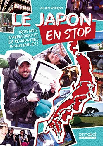 Le Japon en stop : trois mois d'aventures et de rencontres inoubliables !