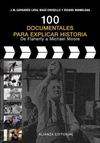 100 documentales para explicar historia: De Flaherty a Michael Moore (Libros Singulares (LS))