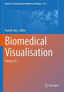 Biomedical Visualisation: Volume 10 (Advances in Experimental Medicine and Biology, 1334, Band 1334)