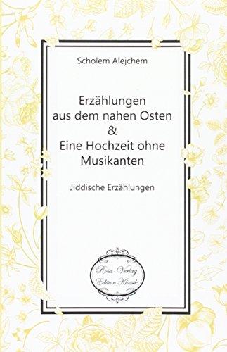 Erzählungen aus dem nahen Osten: Jiddische Erzählungen