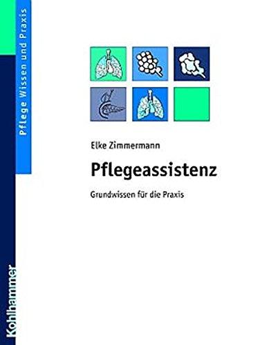 Pflegeassistenz: Basiswissen für die Praxis