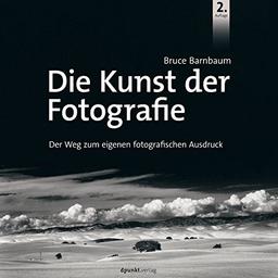 Die Kunst der Fotografie: Der Weg zum eigenen fotografischen Ausdruck