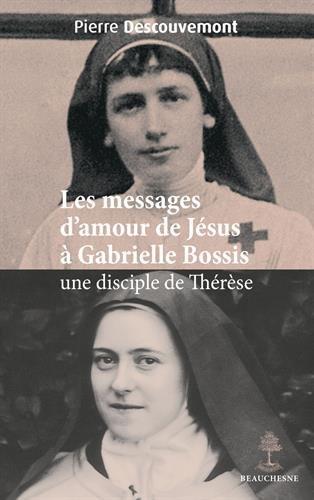 Les messages d'amour de Jésus à Gabrielle Bossis, une disciple de Thérèse