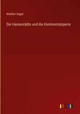 Die Hansestädte und die Kontinentalsperre