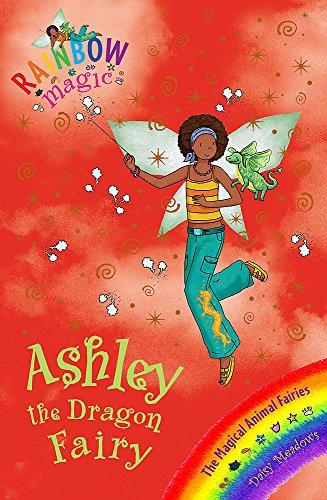 Ashley the Dragon Fairy: The Magical Animal Fairies Book 1 (Rainbow Magic, Band 1)