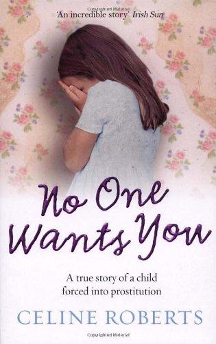 No One Wants You: A True Story of a Child Forced into Prostitution