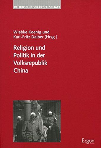 Religion und Politik in der Volksrepublik China (Religion in der Gesellschaft)