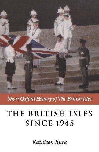 The British Isles Since 1945 (Short Oxford History Of The British Isles)