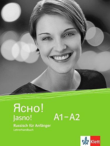 Jasno! A1-A2: Russisch für Anfänger. Lehrerhandbuch