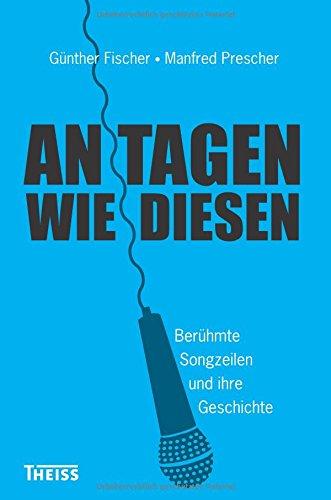 An Tagen wie diesen: Berühmte Songzeilen und ihre Geschichte