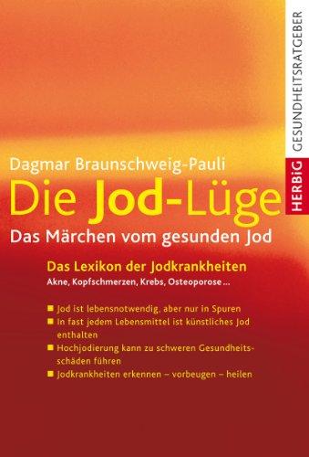 Die Jod-Lüge. Das Märchen vom gesunden Jod.