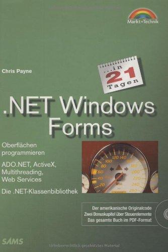 .NET Windows Forms in 21 Tagen . Oberflächen programmieren (in 14/21 Tagen)