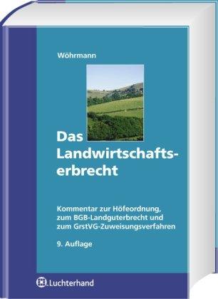 Das Landwirtschaftserbrecht: Kommentar zur Höfeordnung, zum BGB-Landguterbrecht und zum GrdstVG-Zuweisungsverfahren