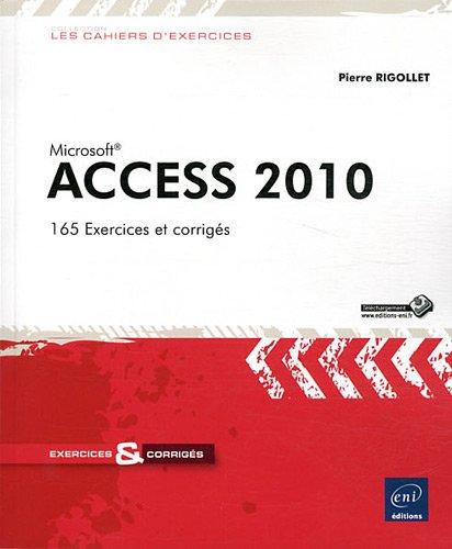 Microsoft Access 2010 : 165 exercices et corrigés