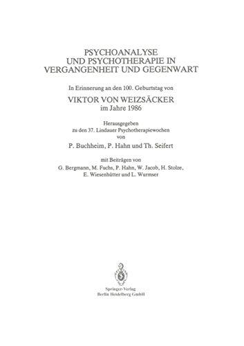 Psychoanalyse und Psychotherapie in der Vergangenheit und Gegenwart: In Erinnerung an den 100. Geburtstag von Viktor von Weizsäcker im Jahre 1986